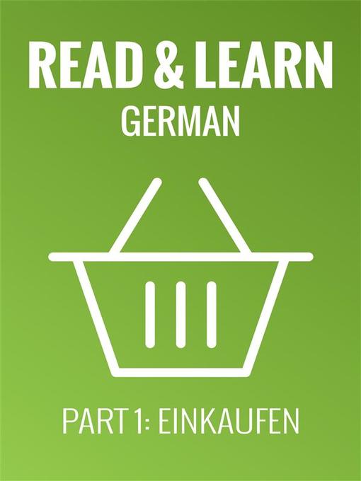 Title details for Read & Learn German--Deutsch lernen--Part 1--Einkaufen by Anja Brzezinski - Available